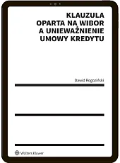 Klauzula oparta na WIBOR a unieważnienie umowy kredytu