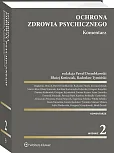 Ochrona zdrowia psychicznego. Komentarz Ochrona zdrowia psychicznego. Komentarz