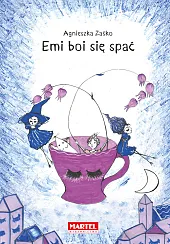 Emi boi się spać
