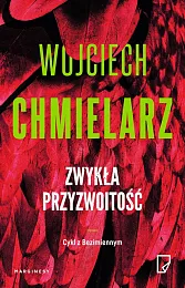 Zwykła przyzwoitośćWojciech Chmielarz