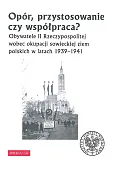 Opór, przystosowanie czy współpraca? Opór, przystosowanie czy współpraca?