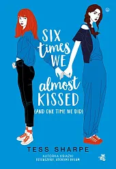 Six times we almost kissed (and,Tess Sharpe
