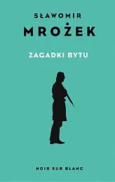Zagadki bytuSławomir Mrożek Zagadki bytuSławomir Mrożek