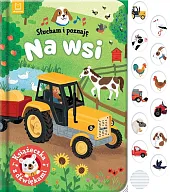 Słucham i poznaję Na wsi Książeczka z dźwiękami Słucham i poznaję Na wsi Książeczka z dźwiękami