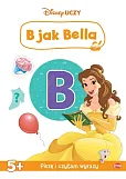 Disney Uczy Księżniczka. B jak Bella Disney Uczy Księżniczka. B jak Bella