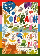 Opowiem ci, mamo, o kolorachOla Woldańska-Płocińska