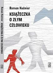 Książeczka o złym człowiekuRoman Kuźniar