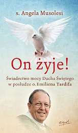 On żyje! Świadectwo mocy Ducha Świętego,Angela Musolesi