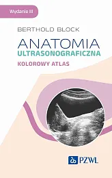 Anatomia ultrasonograficzna. Kolorowy atlasBerthold Block