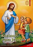 Kochamy Pana Jezusa Podręcznik Kochamy Pana Jezusa Podręcznik