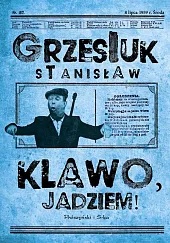 Klawo jadziemStanisław Grzesiuk Klawo jadziemStanisław Grzesiuk