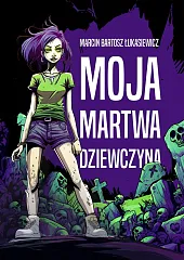Moja martwa dziewczynaBartosz Łukasiewicz Marcin