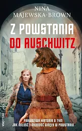 Z powstania do AuschwitzNina Majewska-Brown