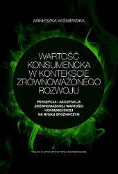 Wartość konsumencka w kontekście zrównoważonego rozwojuAgnieszka Wiśniewska