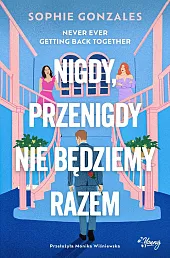 Nigdy, przenigdy nie będziemy razemSophie Gonzales