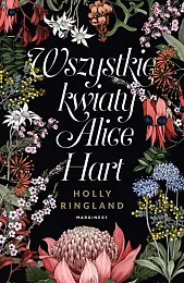 Wszystkie kwiaty Alice HartHolly Ringland