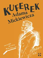 Kuferek Adama MickiewiczaJarosław Mikołajewski Kuferek Adama MickiewiczaJarosław Mikołajewski