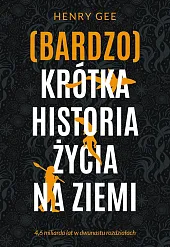 (Bardzo) krótka historia życia na Ziemi.