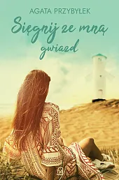 Sięgnij ze mną gwiazdAgata Przybyłek