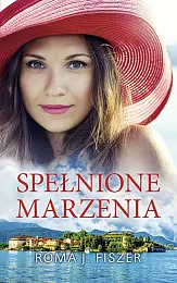 Spełnione marzeniaJ.Roma Fiszer