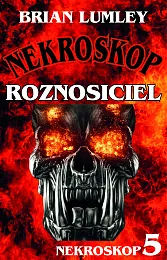 Roznosiciel Nekroskop 5Brian Lumley Roznosiciel Nekroskop 5Brian Lumley