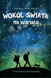 Wokół świata na wariataŁukasz Wierzbicki