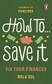 How To Save It How To Save It