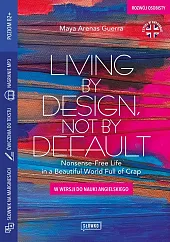 Living by Design, Not by Default,Maya Arenas Guerra