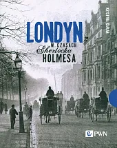 Londyn w czasach Sherlocka HolmesaKrystyna Kaplan Londyn w czasach Sherlocka HolmesaKrystyna Kaplan