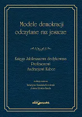Modele demokracji odczytane raz jeszczeKatarzyna Kamińska-Korolczuk