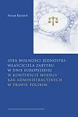 Idea wolności jednostki właściciela zabytku w Unii Europejskiej Idea wolności jednostki właściciela zabytku w Unii Europejskiej