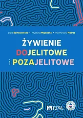 Żywienie dojelitowe i pozajelitoweLidia Bartoszewska