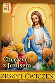 Chcę żyć z Jezusem 4 Ćwiczenia Chcę żyć z Jezusem 4 Ćwiczenia
