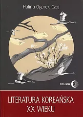 Literatura koreańska XX wiekuHalina Ogarek-Czoj Literatura koreańska XX wiekuHalina Ogarek-Czoj