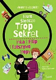 Inka i Filip i fałszywe tropy. Biuro śledcze Trop Sekret. Tom 3