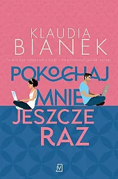 Pokochaj mnie jeszcze razKlaudia Bianek