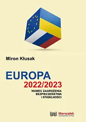 Europa 2022/2023 wobec zagrożenia bezpieczeństwa i,Miron Kłusak Europa 2022/2023 wobec zagrożenia bezpieczeństwa i,Miron Kłusak