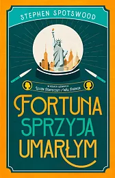 Fortuna sprzyja umarłymStephen Spotswood
