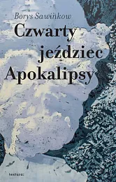 Czwarty jeździec ApokalipsyBorys Sawinkow