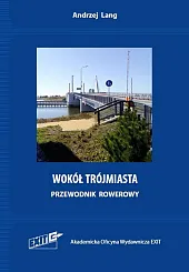 Wokół Trójmiasta. Przewodnik rowerowyAndrzej Lang Wokół Trójmiasta. Przewodnik rowerowyAndrzej Lang