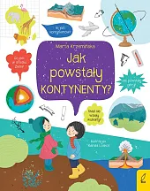 Co i jak? Jak powstały kontynenty?Marta Krzemińska