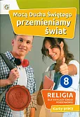 Mocą Ducha Świętego przemieniamy świat 8 Religia Karty pracy