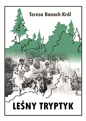 Leśny tryptykTeresa Banach-Król