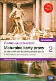 Historia Zrozumieć przeszłość 2 Maturalne karty pracy ze wskazówkami do rozwiązywania zadań Zakres rozszerzony Historia Zrozumieć przeszłość 2 Maturalne karty pracy ze wskazówkami do rozwiązywania zadań Zakres rozszerzony