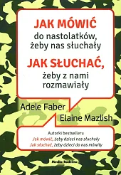 Jak mówić do nastolatków, żeby nas,Adele Faber Jak mówić do nastolatków, żeby nas,Adele Faber