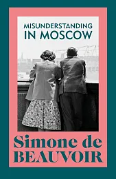 Misunderstanding in MoscowSimone de Beauvoir
