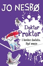 Doktor Proktor i koniec świata Być,Jo Nesbo