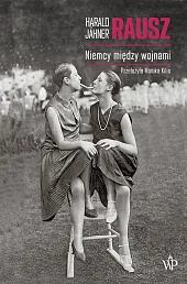 Rausz. Niemcy między wojnamiHarald Jähner