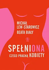 SpełniONA. Czego pragną kobietyMichał Lew-Starowicz SpełniONA. Czego pragną kobietyMichał Lew-Starowicz