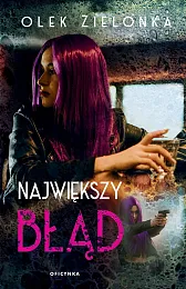 Największy błądOlek Zielonka Największy błądOlek Zielonka